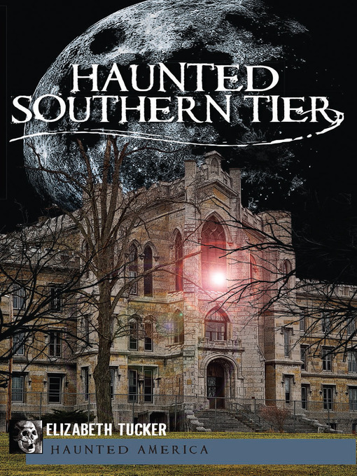 Title details for Haunted Southern Tier by Elizabeth Tucker - Available